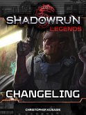 Shadowrun Legends: Changeling (eBook, ePUB)