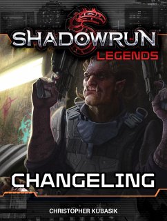 Cover Shadowrun Legends: Changeling (eBook, ePUB)