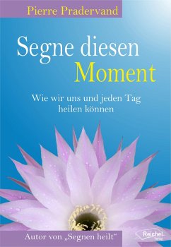 Segne diesen Moment (eBook, ePUB) - Pradervand, Pierre