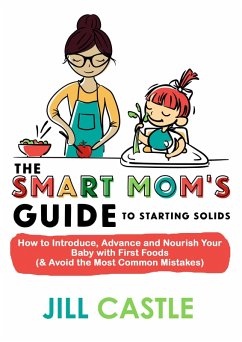 The Smart Mom's Guide to Starting Solids (eBook, ePUB) - Castle, Jill