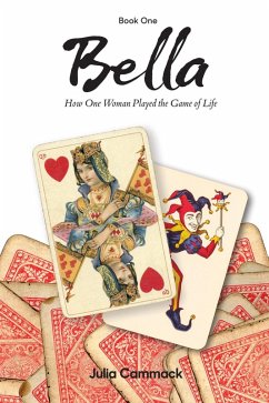 Cover Bella book 1 How One Woman Played the Game of Life (eBook, ePUB)