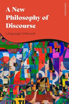 A New Philosophy of Discourse (eBook, ePUB) - Kates, Joshua