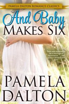 And Baby Makes Six (Pamela Dalton Romance Classics) (eBook, ePUB) Cover And Baby Makes Six (Pamela Dalton Romance Classics) (eBook, ePUB)
