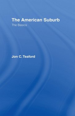 The American Suburb (eBook, PDF) - Teaford, Jon C.