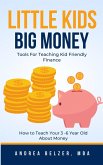 Little Kids Big Money: Tools for Teaching Kid Friendly Finance (eBook, ePUB)