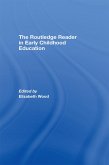 The Routledge Reader in Early Childhood Education (eBook, ePUB) The Routledge Reader in Early Childhood Education (eBook, ePUB)