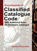 Encyclopaedia Of Classified Catalogue Code With Additional Rules For Dictionary Catalogue (eBook, ePUB) Encyclopaedia Of Classified Catalogue Code With Additional Rules For Dictionary Catalogue (eBook, ePUB)
