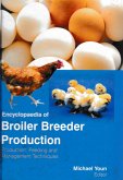 Encyclopaedia of Broiler Breeder Production Production, Feeding and Management Techniques (Commercial Poultry Production and Management) (eBook, ePUB) Encyclopaedia of Broiler Breeder Production Production, Feeding and Management Techniques (Commercial Poultry Production and Management) (eBook, ePUB)