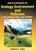 Encyclopaedia of Ecology, Environment and Pollution (Documents and Case Studies) (eBook, ePUB) Encyclopaedia of Ecology, Environment and Pollution (Documents and Case Studies) (eBook, ePUB)