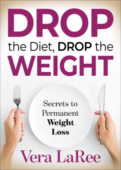 Cover Drop the Diet, Drop the Weight (eBook, ePUB)
