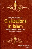 Encyclopaedia of Civilizations in Islam Religion, Tradition, History, Art, Society and Culture (Islamic Religious Practices) (eBook, ePUB)