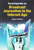 Encyclopaedia on Broadcast Journalism in the Internet Age (Electronic Media) (eBook, ePUB)
