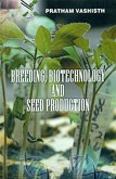 Breeding, Biotechnology and Seed Production (eBook, ePUB) Breeding, Biotechnology and Seed Production (eBook, ePUB)