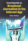 Encyclopaedia on Broadcast Journalism in the Internet Age (Radio Broadcasting) (eBook, ePUB)