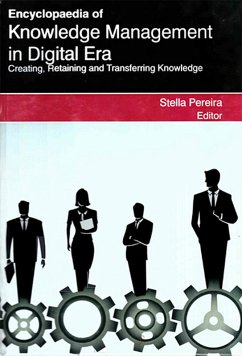 Encyclopaedia of Knowledge Management in Digital Era Creating, Retaining and Transferring Knowledge (Introduction to Knowledge Management) (eBook, ePUB) - Pereira, Stella