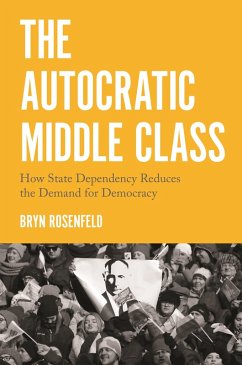 The Autocratic Middle Class (eBook, ePUB) - Rosenfeld, Bryn