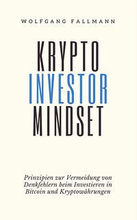 Krypto Investor Mindset - Fallmann, Wolfgang