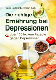 Die richtige Ernährung bei Depressionen - Nesterenko, Sigrid;Kurth, Ralph