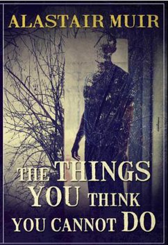 The Things You Think You Cannot Do (eBook, ePUB) - Muir, Alastair