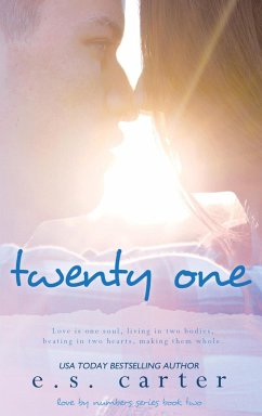 Twenty One (Love By Numbers, #2) (eBook, ePUB) - Carter, E. S.