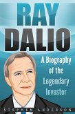 Ray Dalio: A Biography of the Legendary Investor (eBook, ePUB)