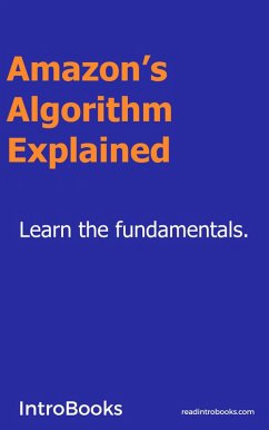 Amazon's Algorithm Explained (eBook, ePUB) - Team, IntroBooks