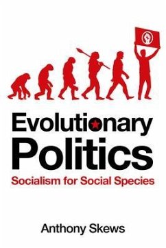 Evolutionary Politics (eBook, ePUB) - Skews, Anthony