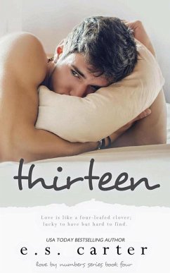 Thirteen (Love By Numbers, #4) (eBook, ePUB) - Carter, E. S.