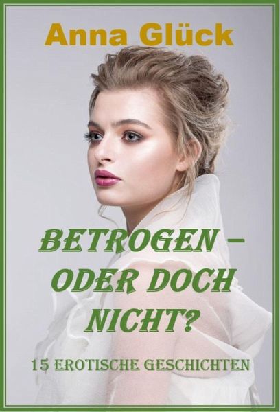 Betrogen - oder doch nicht? (eBook, ePUB) Betrogen - oder doch nicht? (eBook, ePUB)