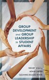 Group Development and Group Leadership in Student Affairs (eBook, ePUB)