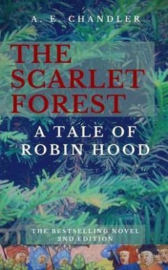 The Scarlet Forest A Tale of Robin Hood 2nd ed. (eBook, ePUB) - Chandler, A. E.