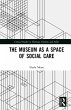 The Museum as a Space of Social Care... - Bild 1