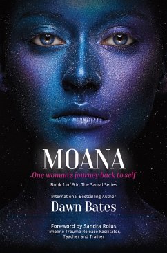 Moana: The Story of One Woman's Journey Back to Self (The Sacral Series, #1) (eBook, ePUB) - Bates, Dawn