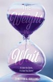 The Weight in the Wait (eBook, ePUB) The Weight in the Wait (eBook, ePUB)