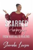 Scarred Purposely...From Hurting to Healing (eBook, ePUB)