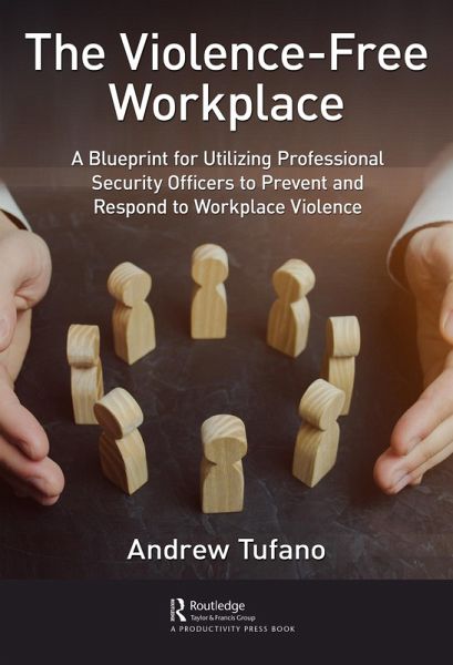The Violence-Free Workplace (eBook, PDF) The Violence-Free Workplace (eBook, PDF)