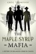 The Maple Syrup Mafia: A History of... - Bild 1