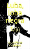 Luba, loba negra: Tajú (eBook, ePUB)