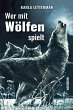 Wer mit Wölfen spielt (eBook, ePUB) - Bild 1
