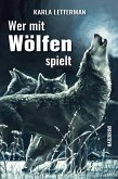 Wer mit Wölfen spielt (eBook, ePUB)