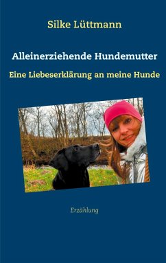 Alleinerziehende Hundemutter - Lüttmann, Silke