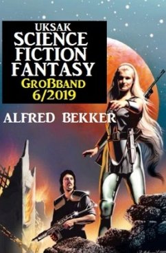 Uksak Science Fiction Großband 6/2019 - Bekker, Alfred