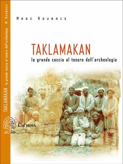 Taklamakan. La grande caccia al tesoro dell’archeologia (eBook, ePUB) - Roubaix, Marc