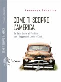 Come ti scopro l'America - Da Saint Louis al Pacifico con i leggendari Lewis e Clark (eBook, ePUB)