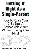 Getting It Right As a Single-Parent (eBook, ePUB)