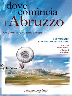 Dove comincia l'Abruzzo (eBook, ePUB) - Merlini, Paolo; Silvestri, Maurizio