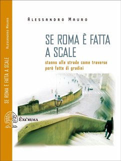 Cover Se Roma è fatta a scale. Stanno alle strade come traverse però fatte di gradini (eBook, ePUB)
