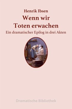 Wenn wir Toten erwachen (eBook, ePUB) - Ibsen, Henrik