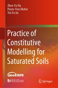 Practice of Constitutive Modelling for Saturated Soils (eBook, PDF) - Yin, Zhen-Yu; Hicher, Pierre-Yves; Jin, Yin-Fu