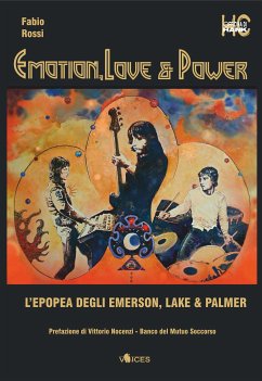 Emotion, Love & Power. L’epopea degli Emerson Lake & Palmer (eBook, ePUB) - Rossi, Fabio